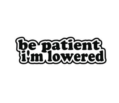 Be patient