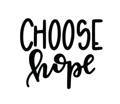 CHOOSE HOPE